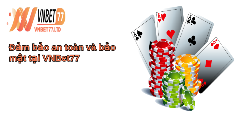 Giới Thiệu Về VNBet77: Thế giới cá cược trực tuyến hấp dẫn 2 Đảm bảo an toàn và bảo mật tại VNBet77