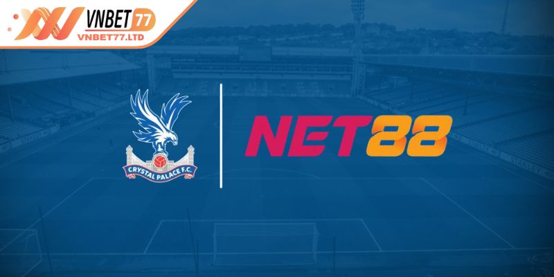 Chiến Dịch Truyền Thông “Fly High Together” Của NET88 Và Crystal Palace 1 Chiến Dịch Truyền Thông “Fly High Together” Của NET88 Và Crystal Palace